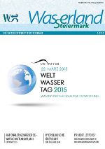 Ausgabe 1/2015 © Wasserland Steiermark Ausgabe 1/2015